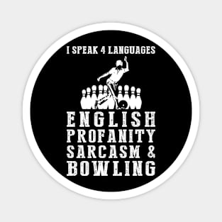 Strike with Laughter! Funny '4 Languages' Sarcasm Bowling Tee & Hoodie Magnet